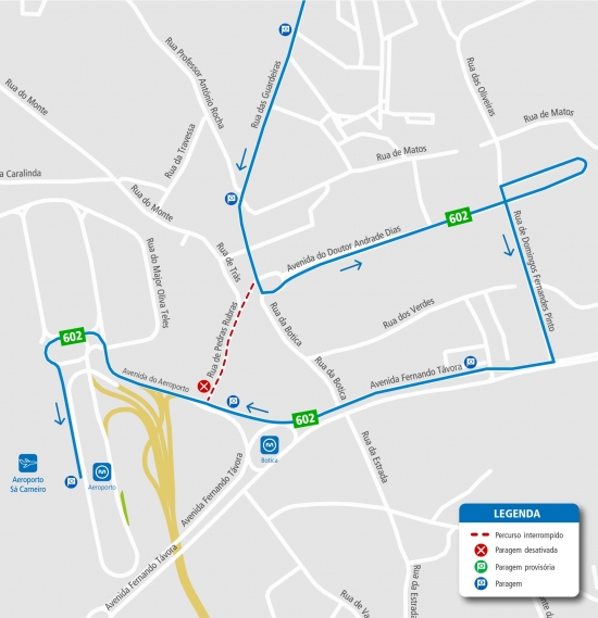 LINE 602 - CHANGE OF ROUTE - WORKS - R. DE PEDRAS RUBRAS R. DE PEDRAS RUBRAS - AEROPORTO - MAIA