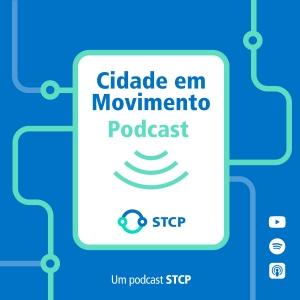 "CIDADE EM MOVIMENTO": NASCE O PODCAST STCP PARA DEBATER A MOBILIDADE URBANA